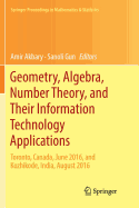 Geometry, Algebra, Number Theory, and Their Information Technology Applications: Toronto, Canada, June, 2016, and Kozhikode, India, August, 2016