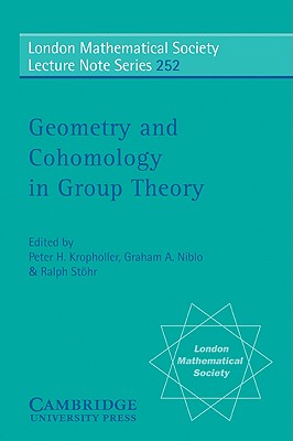 Geometry and Cohomology in Group Theory - Kropholler, Peter H. (Editor), and Niblo, Graham A. (Editor), and Sthr, Ralph (Editor)