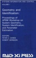 Geometry and Identification: Proceedings of Apsm Workshop on System Geometry, System Identification, and Parameter Estimation, May 18-22, 1981