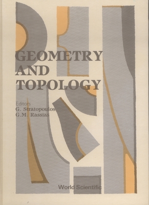 Geometry and Topology - Stratopoulos, George (Editor), and Rassias, George M (Editor), and Beem, J K (Editor)