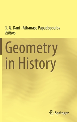 Geometry in History - Dani, S. G. (Editor), and Papadopoulos, Athanase (Editor)