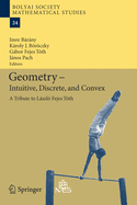 Geometry - Intuitive, Discrete, and Convex: A Tribute to Laszlo Fejes Toth