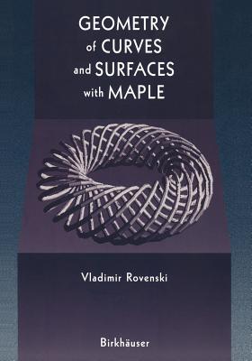 Geometry of Curves and Surfaces with Maple - Rovenski, Vladimir