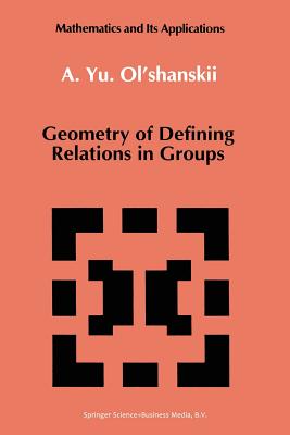 Geometry of Defining Relations in Groups - Ol'shanskii, A Yu