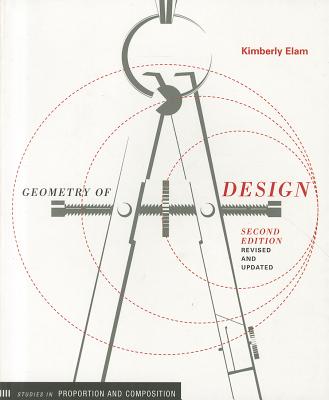 Geometry of Design, Revised Edition: Studies in Proportion and Composition - Elam, Kimberly