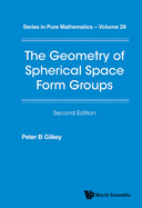 Geometry of Spherical Space Form Groups, the (Second Edition)
