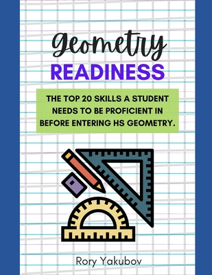 Geometry Readiness: Getting Ready for HS Geometry - Yakubov, Rory Yelen