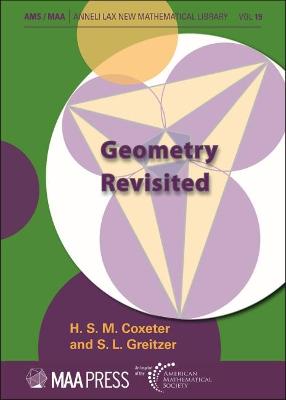 Geometry Revisited - Coxeter, H. S. M., and Greitzer, S. L.