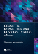 Geometry, Symmetries, and Classical Physics: A Mosaic