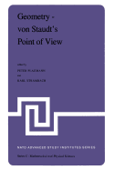 Geometry -- Von Staudt's Point of View: Proceedings of the NATO Advanced Study Institute Held at Bad Windsheim, West Germany, July 21--August 1,1980