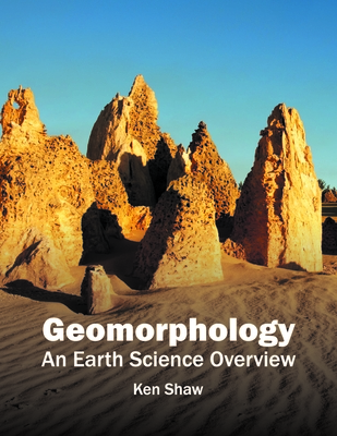 Geomorphology: An Earth Science Overview - Shaw, Ken, Professor (Editor)