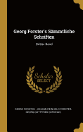 Georg Forster's S?mmtliche Schriften: Dritter Band