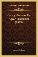 Georg Hanssen Als Agrar-Historiker (1889)