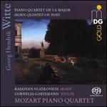 Georg Hendrik Witte: Piano Quartet Op. 5 A Major; Horn Quintet Op. Post