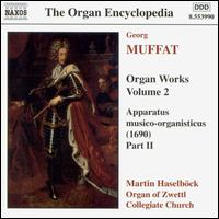 Georg Muffat:  Organ Works, Vol. 2 - Martin Haselbck (organ)