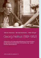 Georg Nellius (1891-1952): Vlkisches und nationalsozialistisches Kulturschaffen, antisemitische Musikpolitik, Entnazifizierung - sp?te Stra?ennamendebatte