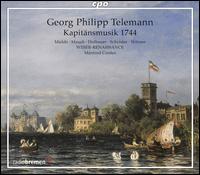 Georg Philipp Telemann: Kapitnsmusik 1744 - Dominik Wrner (bass); Dorothee Mields (soprano); Immo Schrder (tenor); Monika Mauch (soprano); Ulrike Hofbauer (soprano);...