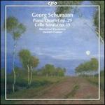 Georg Schumann: Piano Quartet Op. 29; Cello Sonata Op. 19