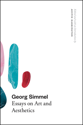 Georg Simmel: Essays on Art and Aesthetics - Simmel, Georg, and Harrington, Austin (Introduction by)