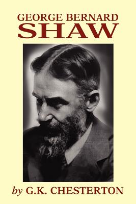 George Bernard Shaw - Chesterton, G K