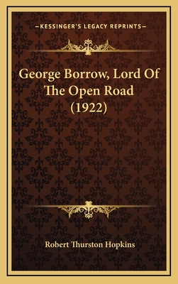 George Borrow, Lord of the Open Road (1922) - Hopkins, Robert Thurston