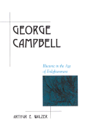 George Campbell: Rhetoric in the Age of Enlightenment