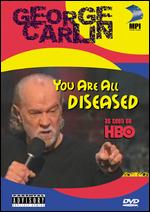 George Carlin: You Are All Diseased - Bruce Gowers