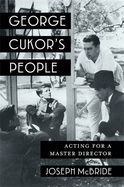 George Cukor's People: Acting for a Master Director