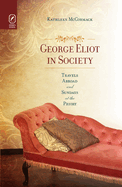 George Eliot in Society: Travels Abroad and Sundays at the Priory