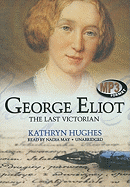 George Eliot: The Last Victorian