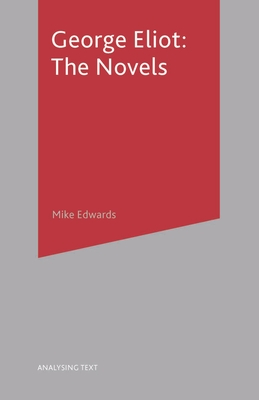George Eliot: The Novels - Edwards, Mike