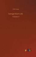 George Eliot's Life: Volume 3