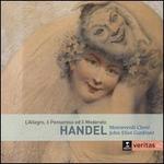 George Frideric Handel: L'Allegro, Il Penseroso ed Il Moderato