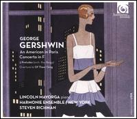 George Gershwin: An American in Paris; Concerto in F - Harmonie Ensemble New York; Lincoln Mayorga (piano); Steven Richman (conductor)