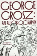 George Grosz, an Autobiography