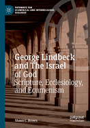 George Lindbeck and the Israel of God: Scripture, Ecclesiology, and Ecumenism