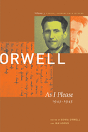 George Orwell: As I Please, 1943-1945 v. 3: The Collected Essays, Journalism and Letters