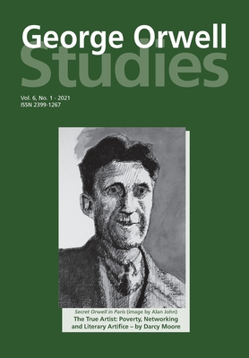 George Orwell Studies Vol 6 No 1 - Keeble, Richard Lance (Editor), and Crook, Tim (Editor)
