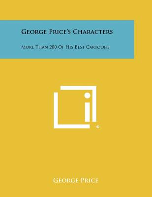 George Price's Characters: More Than 200 of His Best Cartoons - Price, George