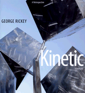 George Rickey Kinetic Sculpture: A Retrospective