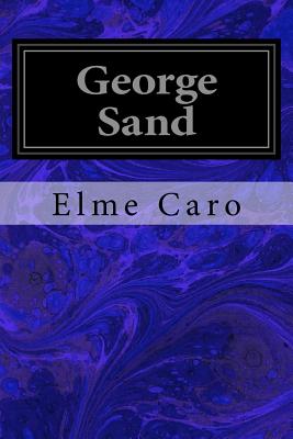 George Sand - Caro, Elme