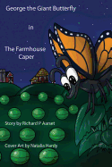 George the Giant Butterfly: The Farmhouse Caper