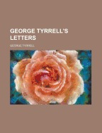 George Tyrrell's Letters