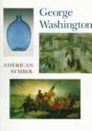 George Washington: American Symbol