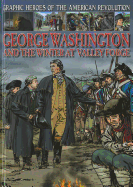 George Washington and the Winter at Valley Forge