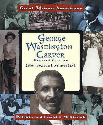George Washington Carver: The Peanut Scientist - McKissack, Patricia, and McKissack, Fredrick