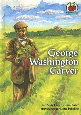George Washington Carver - Carter, Andy, and Saller, Carol