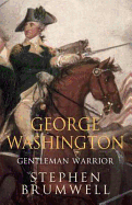 George Washington: Gentleman Warrior