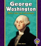George Washington: Una Vida de Liderazgo - Nelson, Robin