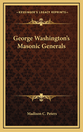 George Washington's Masonic Generals